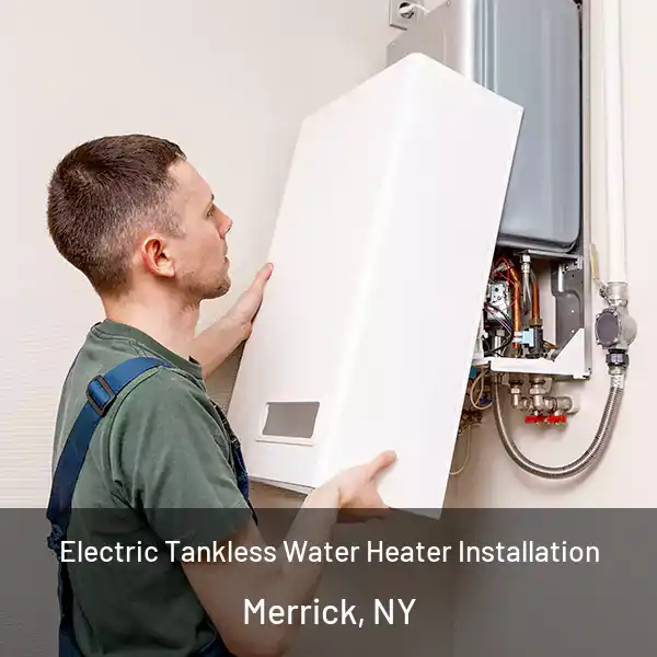  Electric Tankless Water Heater Installation Merrick, NY