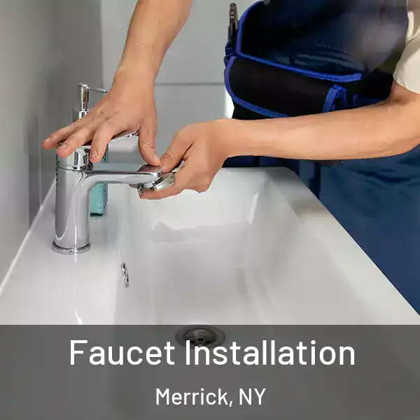  Faucet Installation Merrick, NY