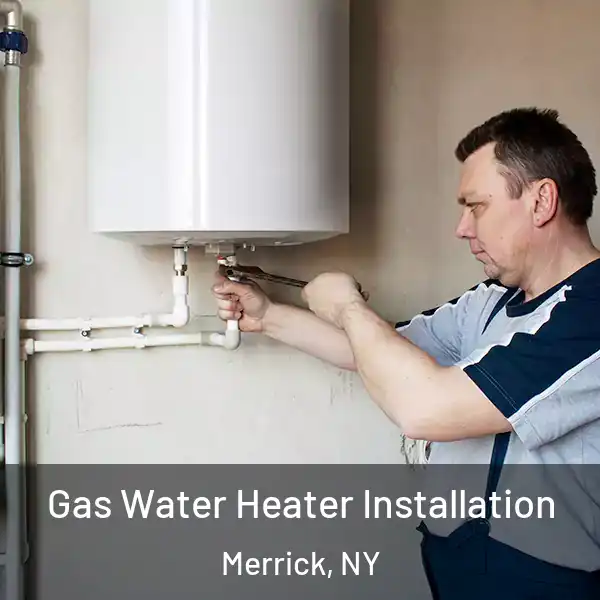  Gas Water Heater Installation Merrick, NY