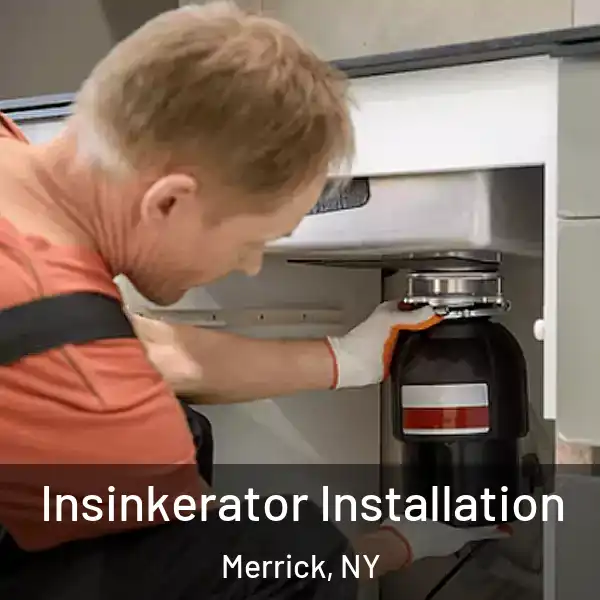  Insinkerator Installation Merrick, NY