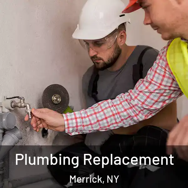  Plumbing Replacement Merrick, NY