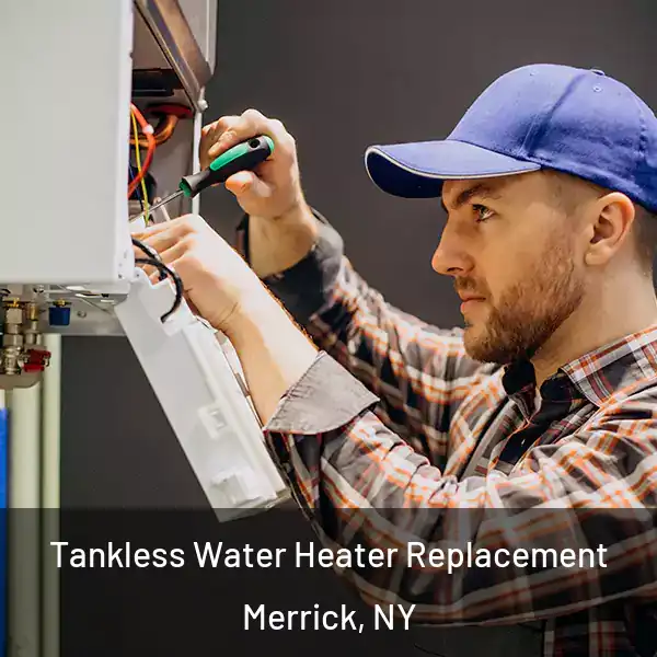  Tankless Water Heater Replacement Merrick, NY